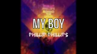 My Boy - Phillip Phillips - Behind the Light Lyrics