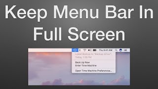 How to Show the Menu Bar in Full Screen on a Mac