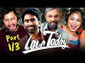 LOVE TODAY Movie Reaction Part 1/3! | Pradeep Ranganathan | Ivana | Yogi Babu