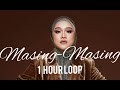 MASING-MASING - Ernie Zakri (1 Hour Loop)