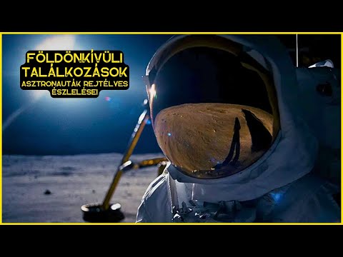 Földönkívüli találkozások - Asztronauták rejtélyes észlelései