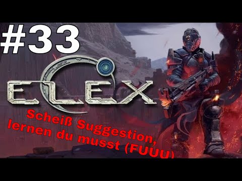 Elex -Waaaaaaah, scheiß Suggestion #33 Gameplay (German/Deutsch)