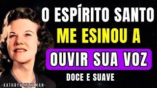 Como o Espírito Santo Me Ensinou a Escutar sua Voz | Kathryn Kuhlman