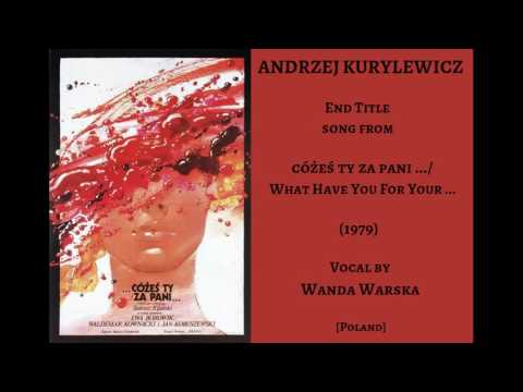 Andrzej Kurylewicz: Cóżeś ty za pani... - What Have You For Your (1979)