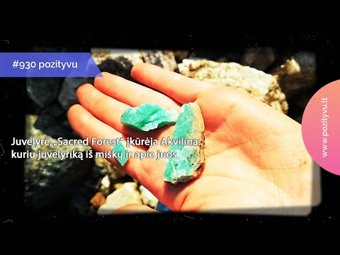 #930.Juvelyrė, „Sacred Forest“ įkūrėja Akvilina: kuriu juvelyrika iš miškų ir apie juos.