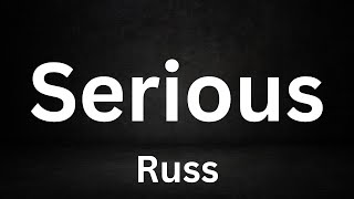 Russ - Serious (Audio)