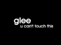 Glee Cast - U Can't Touch This 