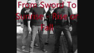 From Sword to Sunrise  - Rise or Fall