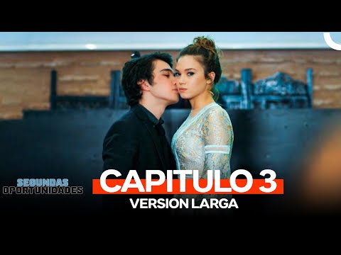 Segundas Oportunidades Capitulo 3 (Version Larga)
