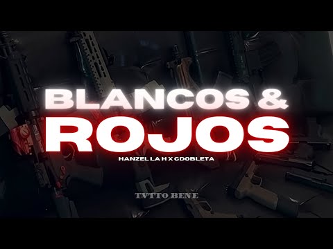Hanzel La H x CDobleta - ❌Blancos & Rojos❌ (Letra)
