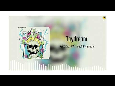 AYZ , Chan A Win feat. 99 Symphony - Daydream (Official Art Track)