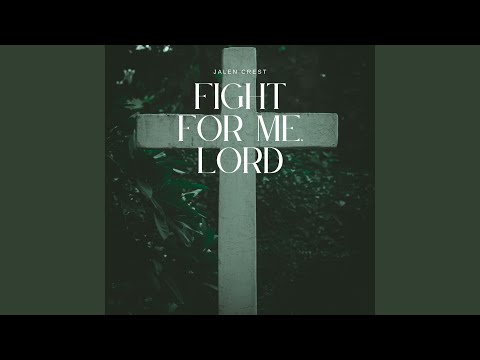 Fight For Me, Lord