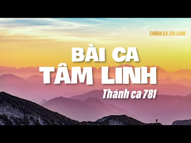 THÁNH CA 781 | BÀI CA TÂM LINH | KARAOKE THÁNH CA TIN LÀNH