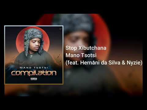 Mano Tsotsi - Stop Xibutchana (feat. Hernâni da Silva & Nyzie)