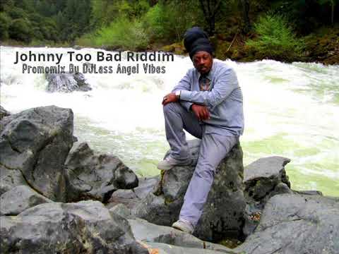 Johnny Too Bad Riddim Mix Feat. Luciano Richie Spice Anthony B Ras Shiloh (January Refix 2018)