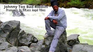 Johnny Too Bad Riddim Mix Feat. Luciano, Richie Spice, Anthony B, Ras Shiloh (January Refix 2018)