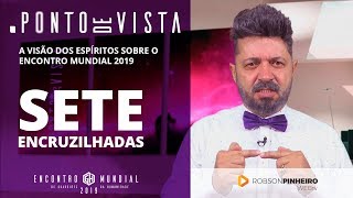 Guardião Sete Encruzilhadas, pela mediunidade de Robson Pinheiro [Série Ponto de Vista]