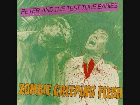 Peter & The Test Tube Babies - Zombie Creeping Flesh