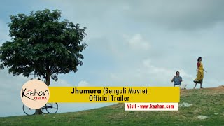Jhumura I Official Trailer I Bengali Movie I Samadarshi Dutta, Sohini Sarkar I 2014