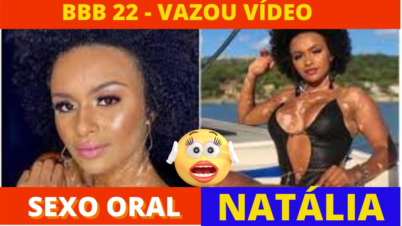 VÍDEO DE NATÁLIA DO BBB22 FAZENDO SEXO ORAL VEJA O QUE A EQUIPE DA SISTER PEDIU !!