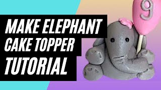 How To Make an Elephant Cake Topper Out Of Modelling Paste