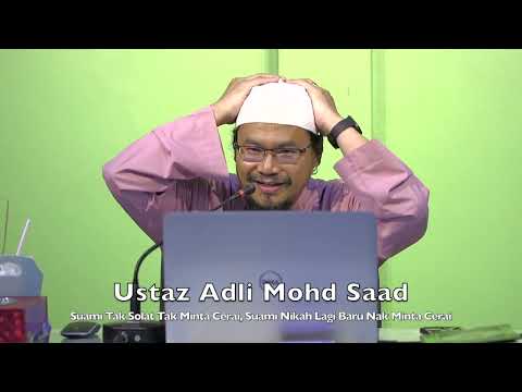 20230112 Ustaz Adli Mohd Saad : Suami Tak Solat Tak Minta Cerai, Suami Nikah Lagi Nak Minta Cerai