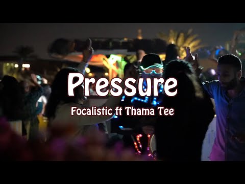 Focalistic ft Thama Tee - Pressure (Music video + lyrics)  