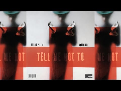 Bruno Pietri & Antoljack - Tell Me Not To (Extended Mix)