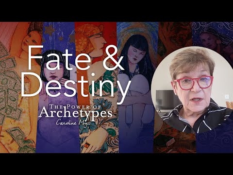 Caroline Myss - Fate & Destiny (The Power of Archetypes)