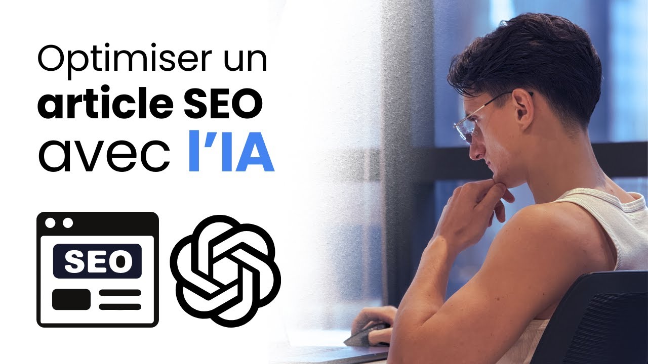 Comment optimiser un article SEO avec l'IA (+40'000 visiteurs)