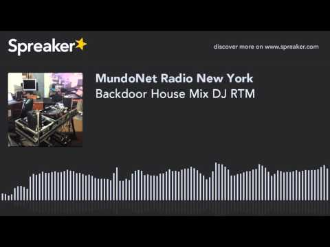 Backdoor House Mix DJ RTM (part 1 of 11)