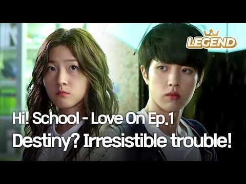 Hi! School - Love On | 하이스쿨 - 러브온 – Ep.1: Destiny? Irresistible trouble! (2014.07.29)