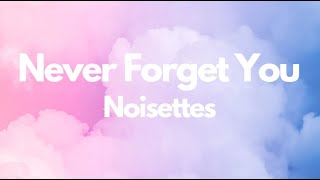 Noisettes - Never Forget You (Lyrics) | I’ll never forget you || Tiktok Song