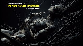 Paramore – Interlude: I’m Not Angry Anymore (ZAYNTOLOGY Remix) | House / Deep House