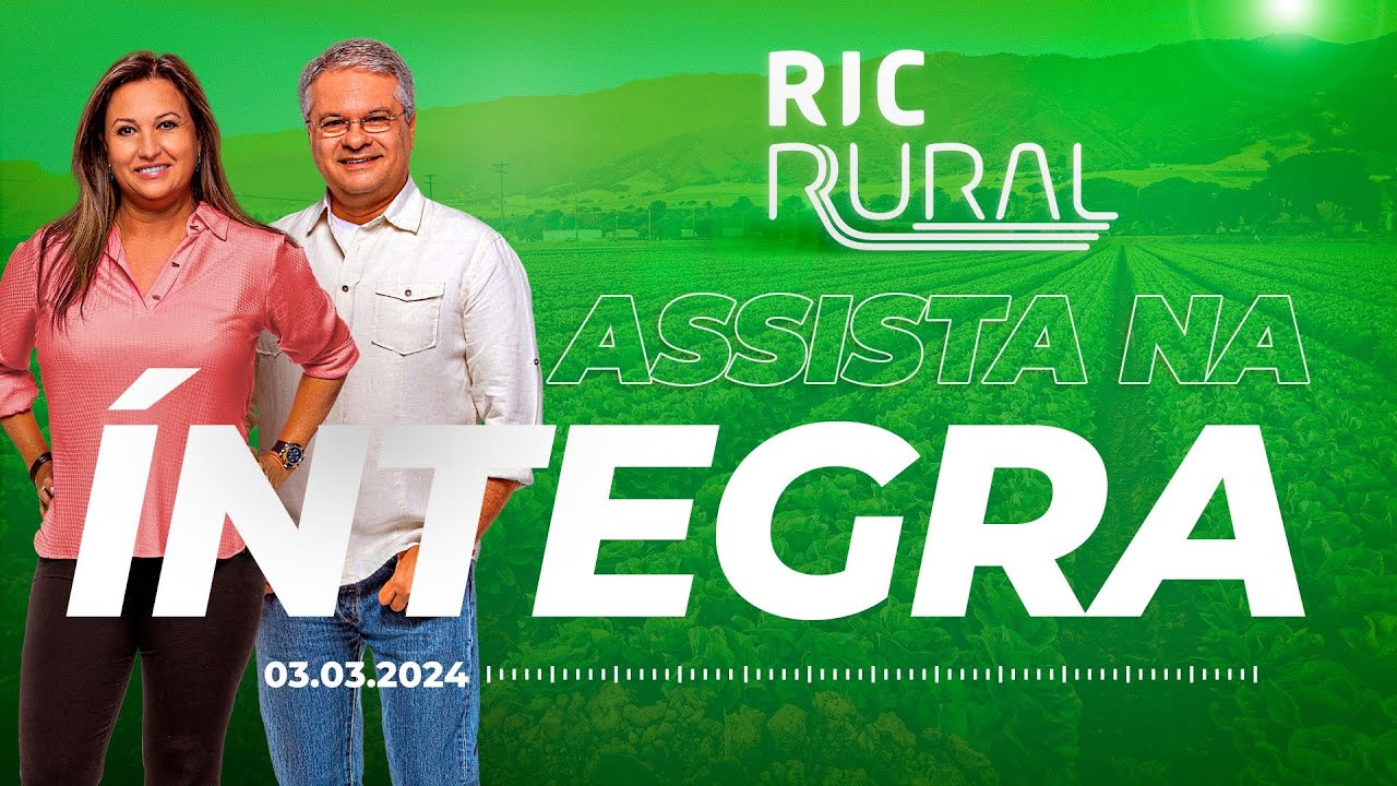 Assista o RIC Rural ao vivo | 03/03/2024