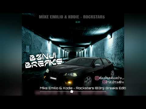 Mike Emilio & Kodie - Rockstars (B3nji Breaks Edit) (Dedicado a Álex Benavente)