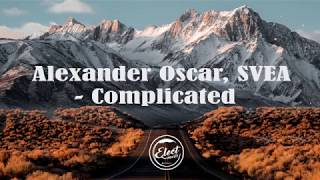 Alexander Oscar, SVEA - Complicated (Lyrics)