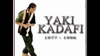 Yaki Kadafi - I am immortal