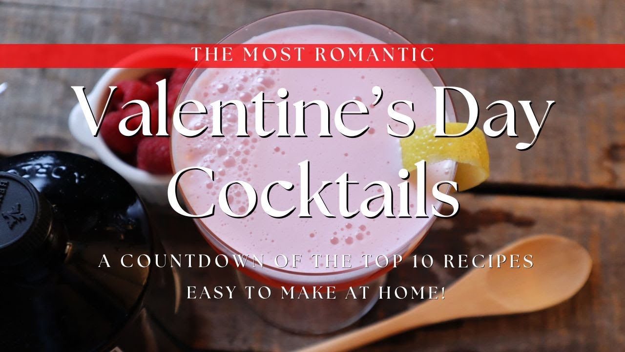 Top 10 Most Romantic Cocktails Perfect for Valentine's Day