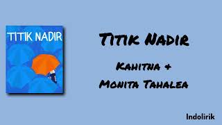 Download lagu Titik Nadir - Kahitna ft Monita Tahalea | Lirik Lagu mp3