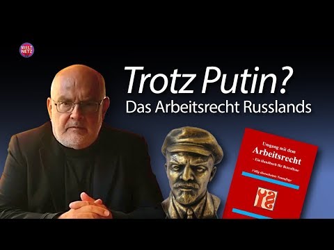 Rolf Geffken: Trotz Putin? Russisches Arbeitsrecht scheut keinen Vergleich
