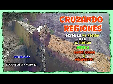 202603 De Cardonal a Angol. Parte 3: De Santa Juana a Nacimiento