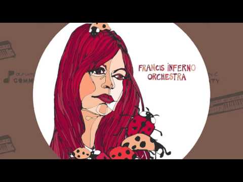 Francis Inferno Orchestra - You're The One l Dreamtime EP