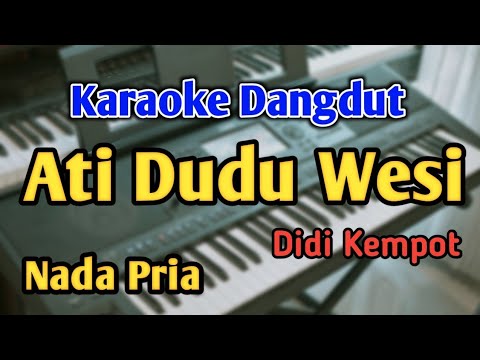 ATI DUDU WESI - KARAOKE || NADA PRIA COWOK || Didi Kempot || Audio HQ || Live Keyboard