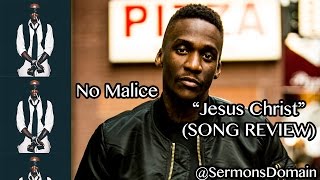 No Malice - Jesus Christ (REVIEW)