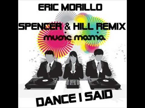 ERIC MORILLO FEAT. P.DIDDY  - DANCE I SAID (OFFICIAL SPENCER & HILL REMIX)