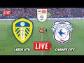 Leeds United vs Cardiff City Live Streaming | EFL Championship | Cardiff City vs Leeds Utd Live