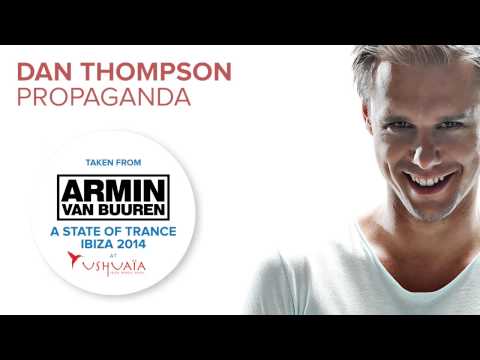 Dan Thompson - Propaganda (Taken from 'A State of Trance at Ushuaïa, Ibiza 2014') [ASOT676]