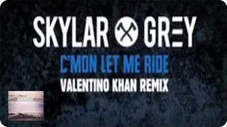 C&#39;mon Let Me Ride ft. Eminem (Valentino Khan Remix) by Skylar Grey | Skylar Grey