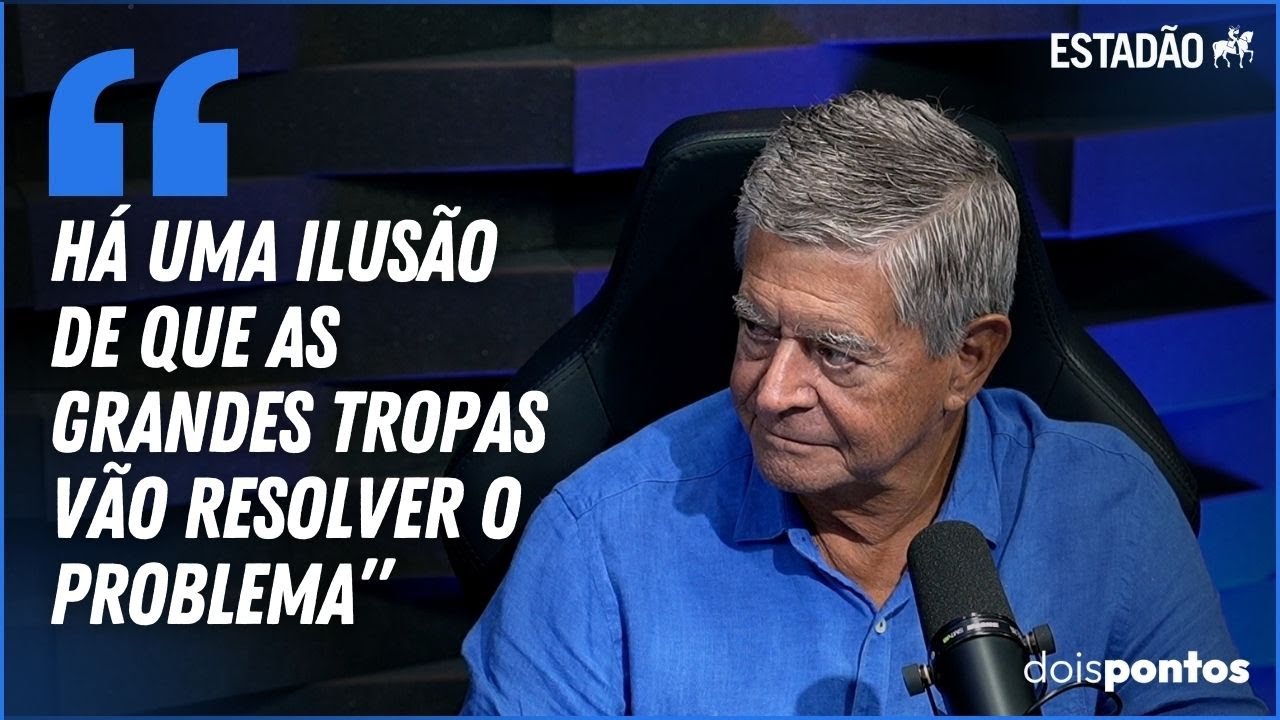 "Há uma ILUSÃO de que as GRANDES TROPAS vão RESOLVER O PROBLEMA”, afirma coronel José Vicente
